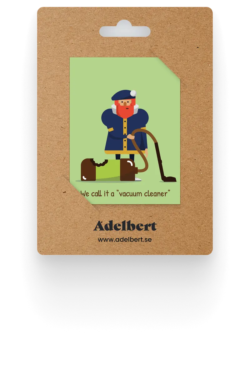 Magnet med Adelbert: We call it a vacuum cleaner